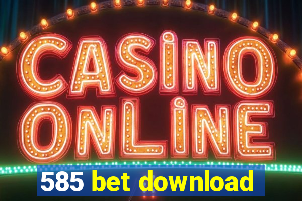 585 bet download